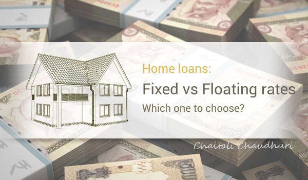 Home loans: Fixed vs floating rates - which one to choose?