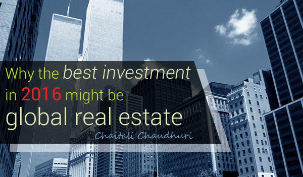 Why the Best Investment In 2016 Might Be Global Real Estate?