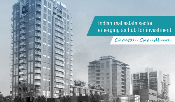 Indian real estate sector emerging as hub for investment, Chaitali Chaudhuri