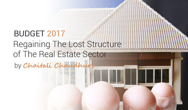 Budget 2017 , Real Estate Chaitali Chaudhuri