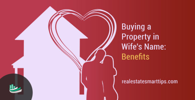 Buying a Property in Wife's Name