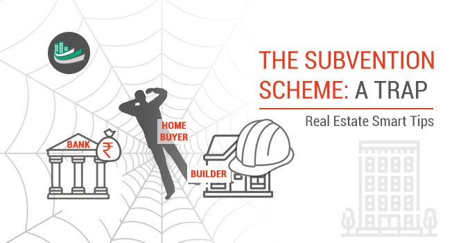 The Subvention Scheme: A Trap, Real Estate Smart Tips