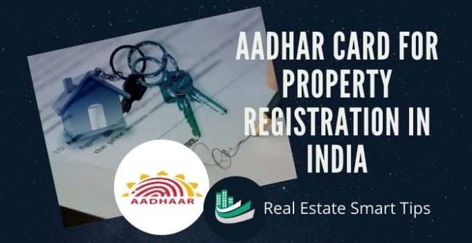 Aadhar Card for Property Registration In India, real estate sector, RERA, GST, benami properties,