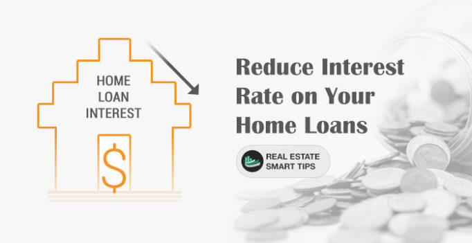 Reduce Interest Rate on Your Home Loans