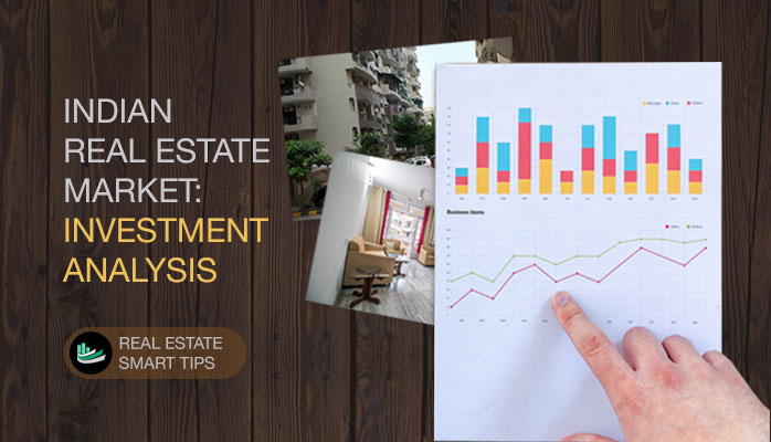 Indian Real Estate Market: Investment Analysis - Real Estate Smart Tips